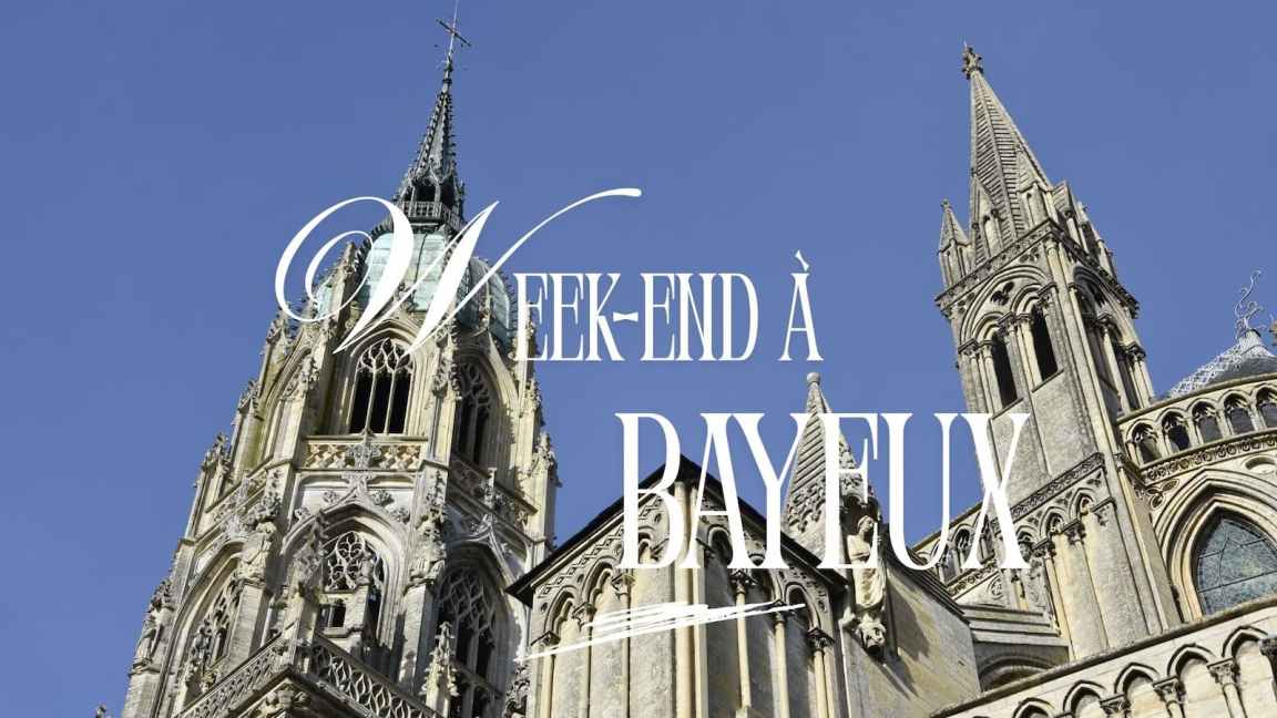 Normandie – Escapade à Bayeux pour le&nbsp;week-end