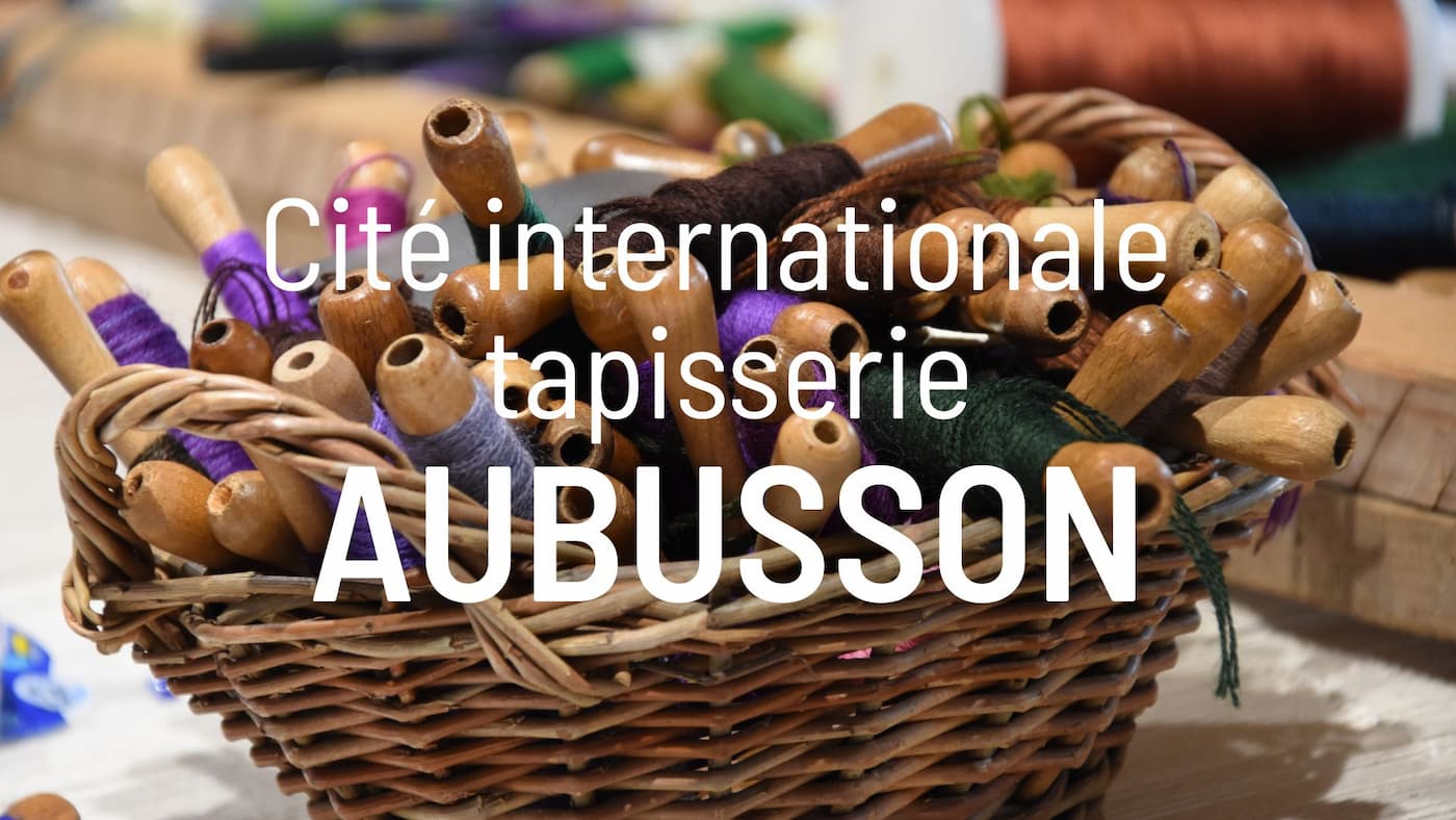 Cité internationale de la tapisserie d’Aubusson : notre visite