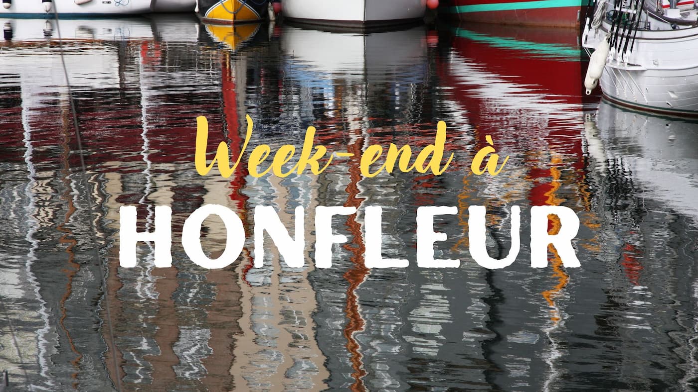 Week-end à Honfleur : programme