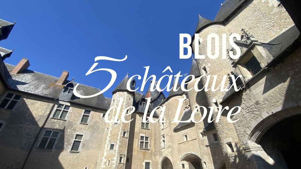 Châteaux de la Loire – 5 petits châteaux à découvrir autour de&nbsp;Blois