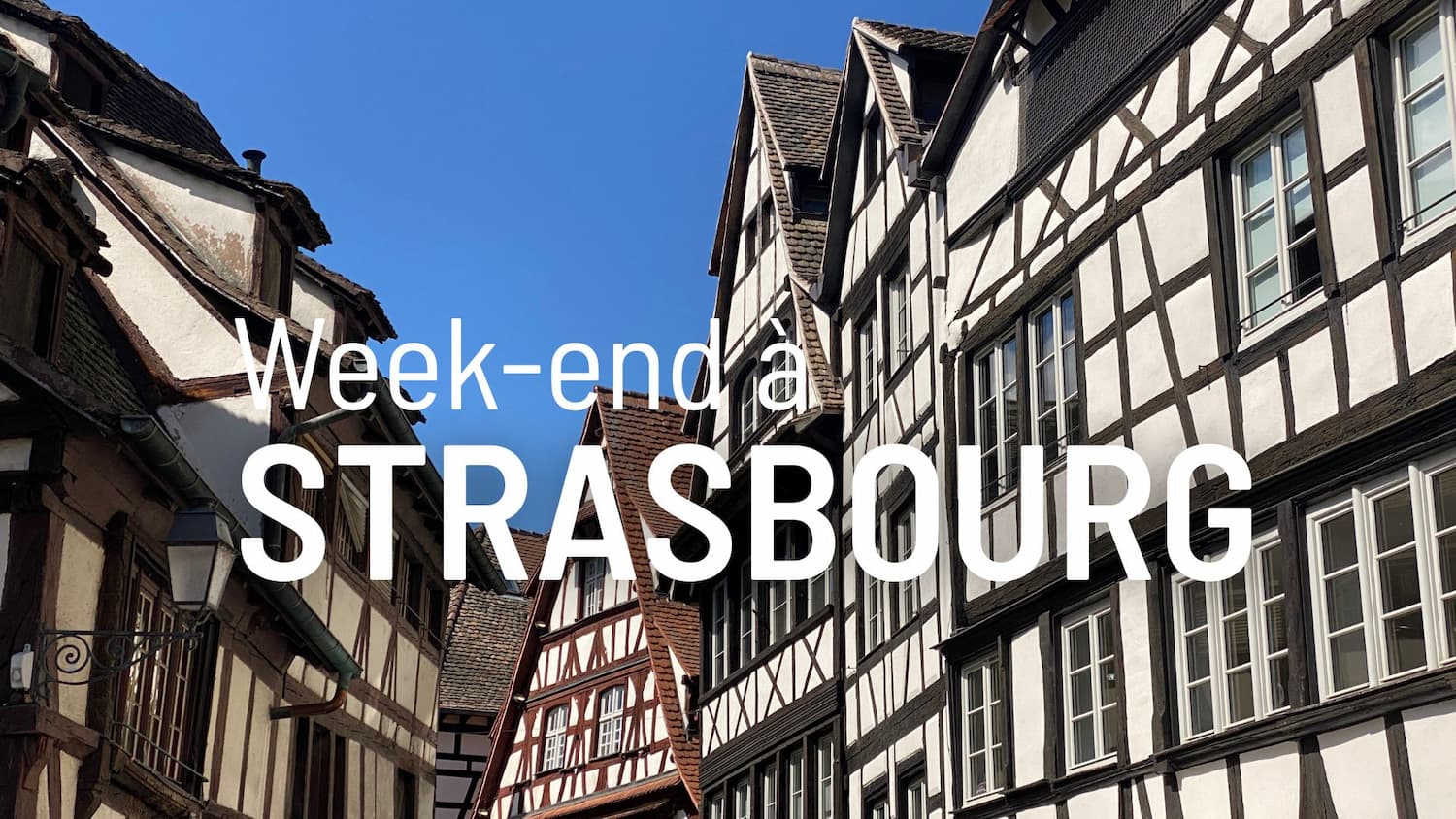 Notre week-end à Strasbourg en Alsace