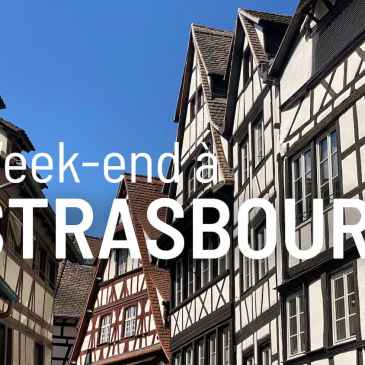 Notre week-end à Strasbourg en Alsace