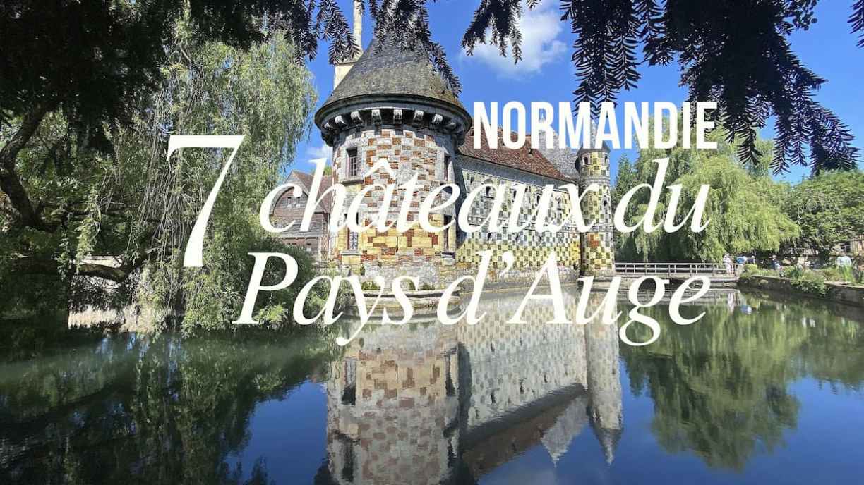 Châteaux du Pays d’Auge en Normandie 